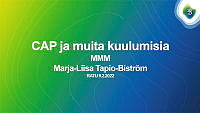 11 Marja-Liisa_Tapio-Biström CAP_ja_muut_kuulumiset_maatalousnimisteriöstä.pdf